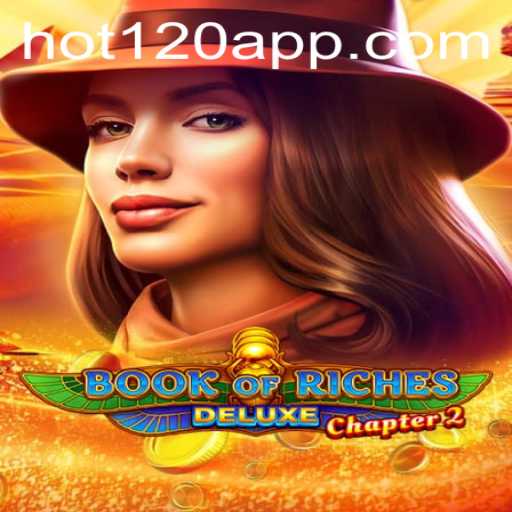 Unveiling the Mysteries of Book of Riches Deluxe Chapter 2: The Hot120 Experience